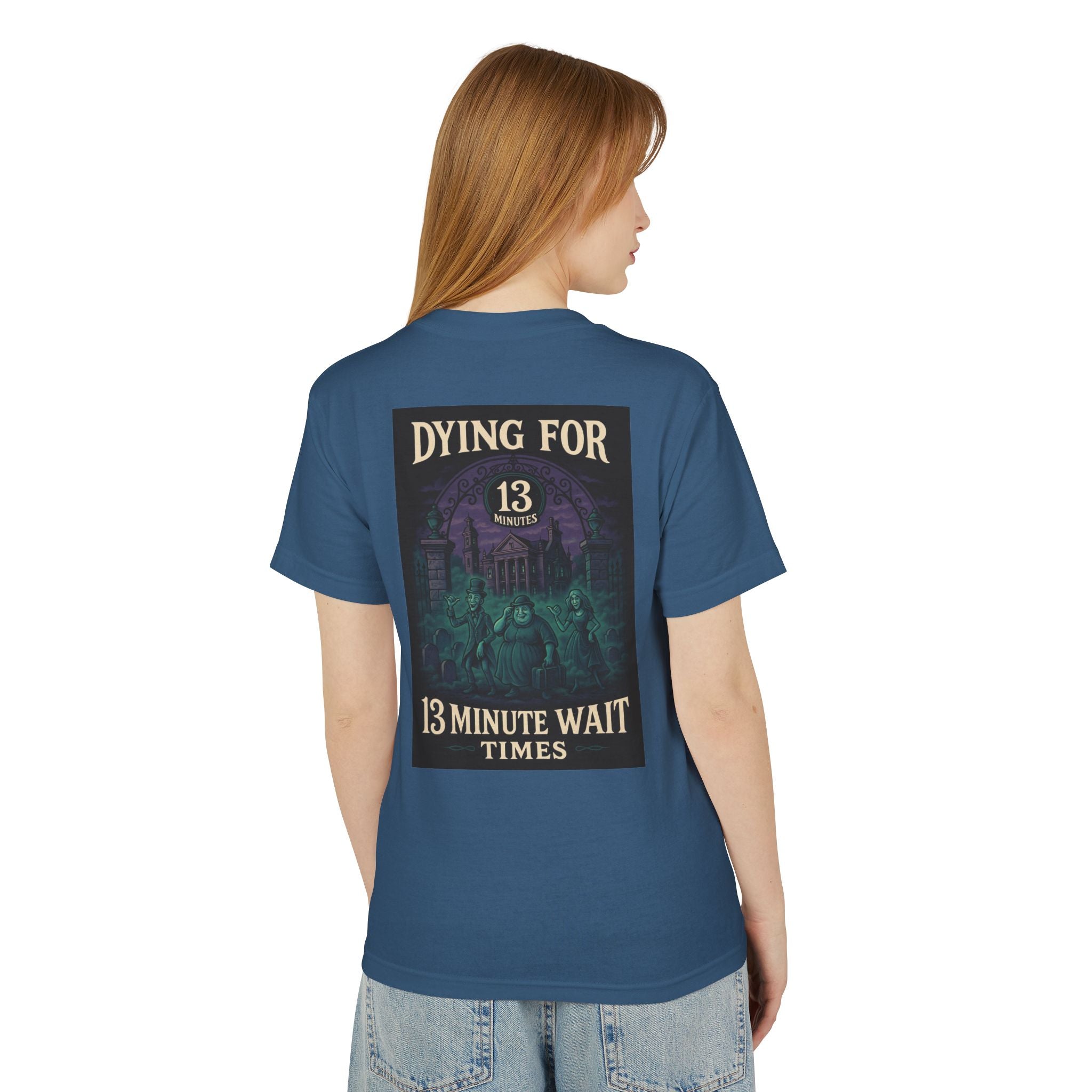 Dying for 13 Minute Wait Times - Unisex Tee